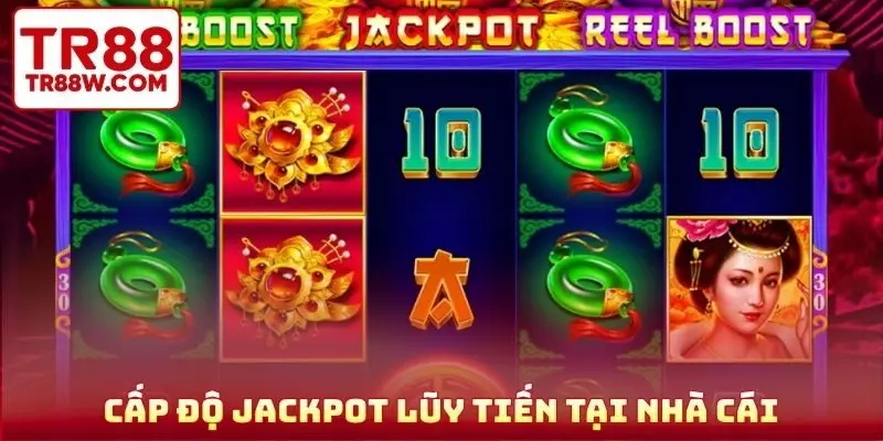 Cấp độ jackpot lũy tiến tại nhà cái