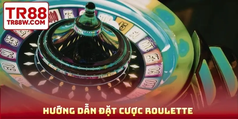 Hướng dẫn đặt cược roulette