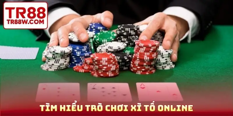 Tìm hiểu trò chơi xì tố online